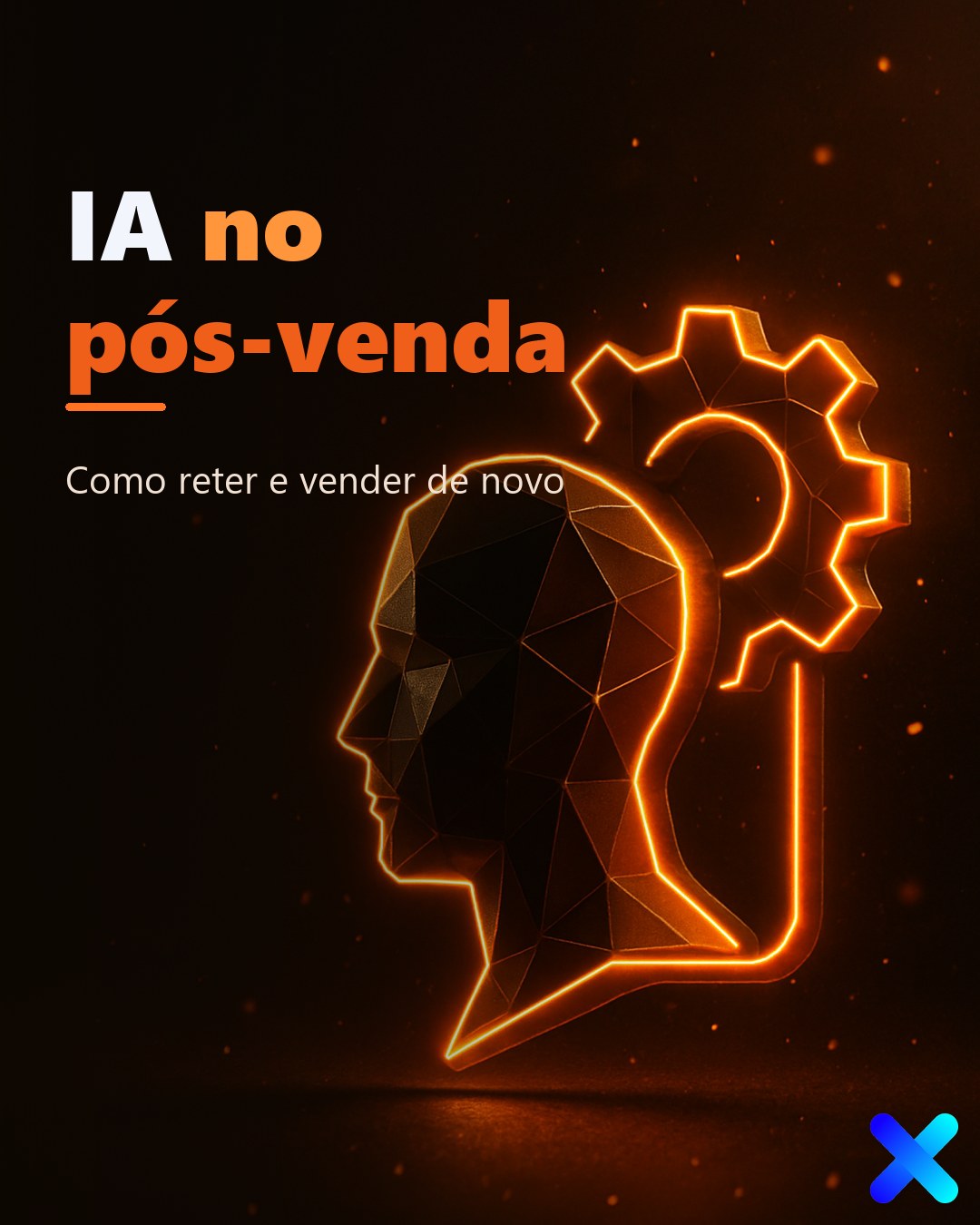 IA no pós-venda: como reter e vender de novo