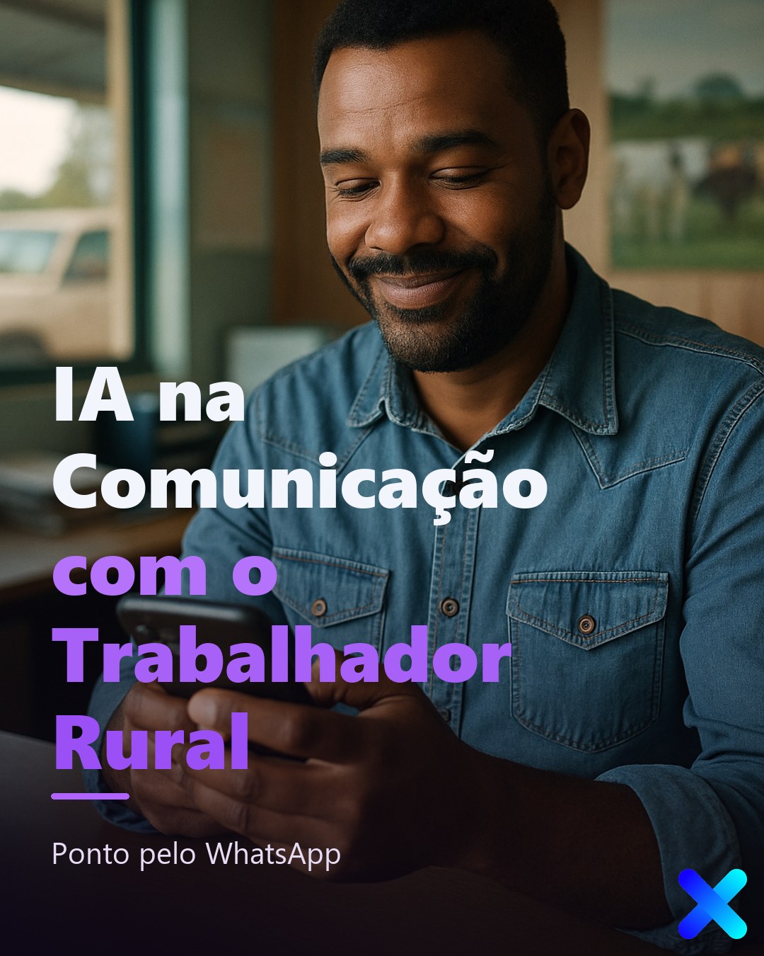 IA na Comunicação com o Trabalhador Rural: Ponto pelo WhatsApp