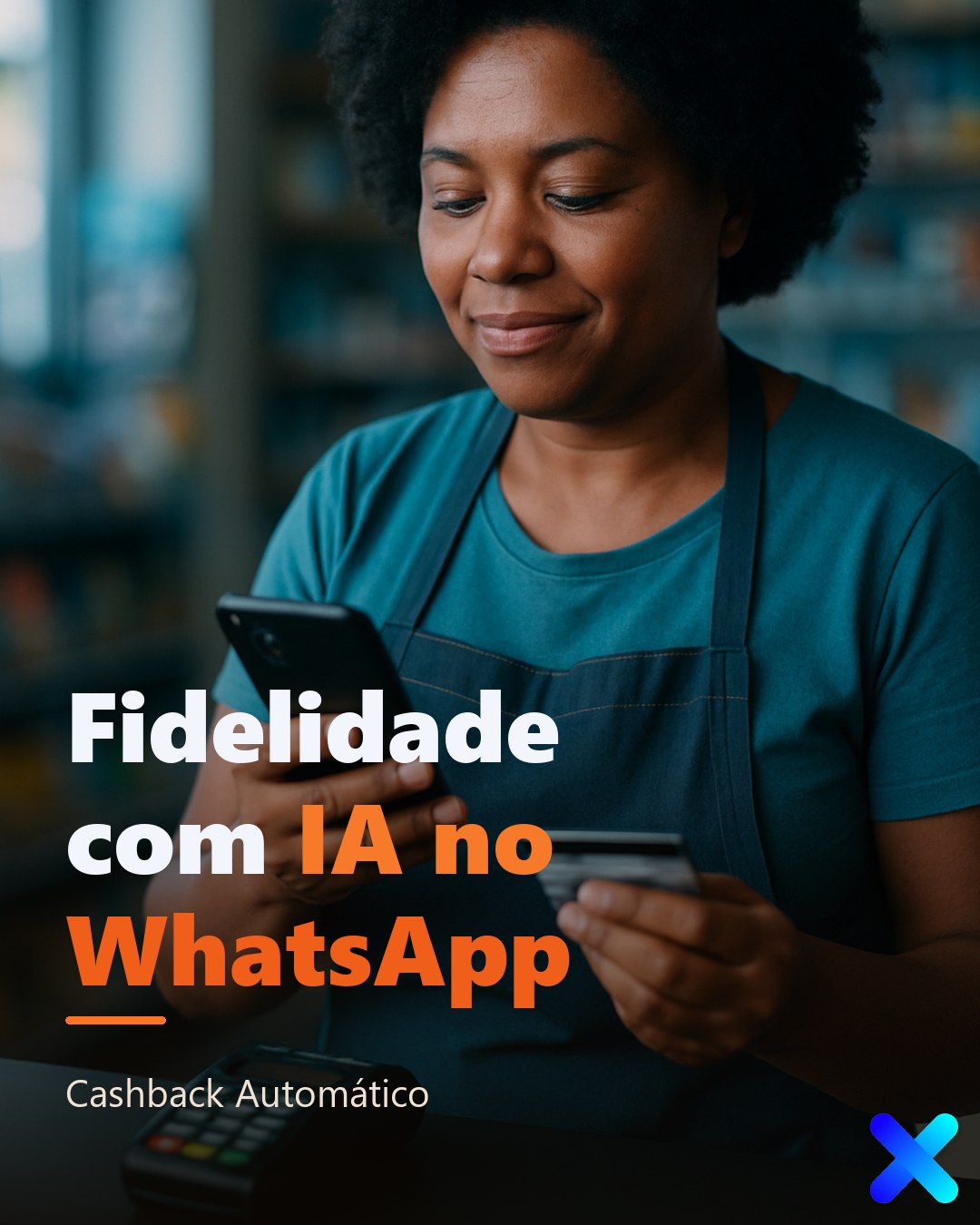 Fidelidade com IA no WhatsApp: Cashback Automático